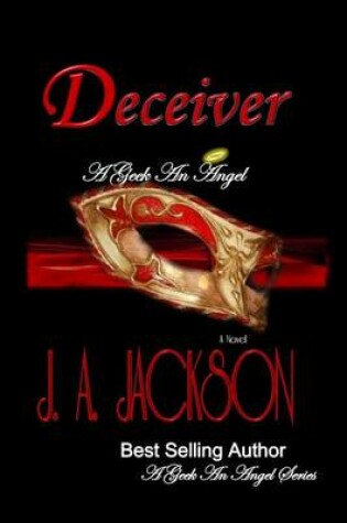 Cover of The Deceiver, a Geek an Angel