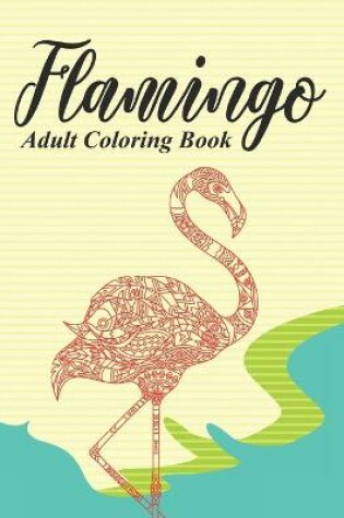 Cover of Flamingo Adult Coloring Book