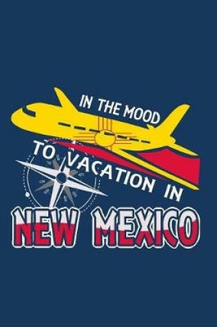 Cover of In The Mood To Vacation In New Mexico