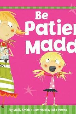 Cover of Be Patient, Maddie