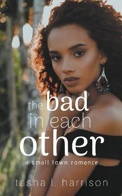 Book cover for The Bad In Each Other