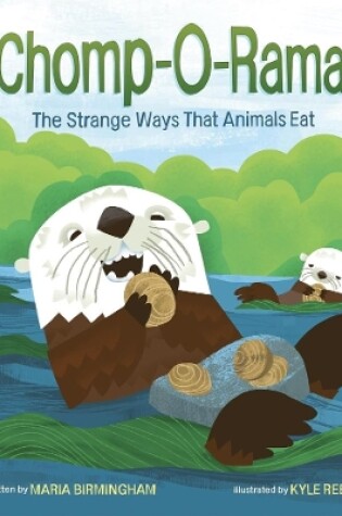 Cover of Chomp-O-Rama: The Strange Ways That Animals Eat