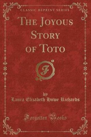 Cover of The Joyous Story of Toto (Classic Reprint)
