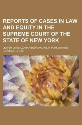 Cover of Reports of Cases in Law and Equity in the Supreme Court of the State of New York (Volume 11)