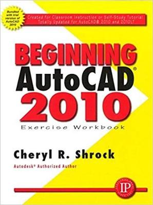 Book cover for Beginning AutoCAD 2010 Exercise Workbook