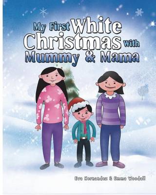 Cover of My first white Christmas with Mummy and Mama