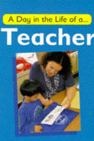 Cover of A Day in the Life of a Teacher