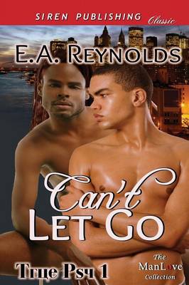 Book cover for Can't Let Go [True Psy 1] (Siren Publishing Classic Manlove)