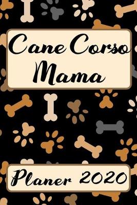 Book cover for CANE CORSO MAMA Planer 2020