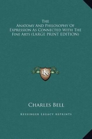 Cover of The Anatomy and Philosophy of Expression as Connected with the Fine Arts