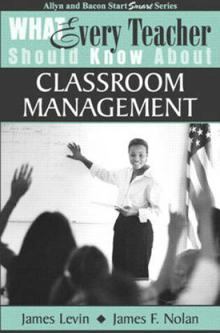 Cover of What Every Teacher Should Know About Classroom Management