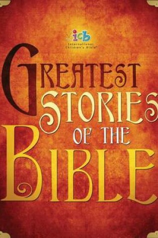 Cover of ICB Greatest Stories of the Bible