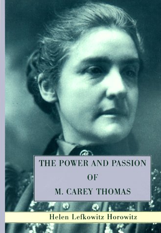 Book cover for The Power and Passion of M. Carey Thomas