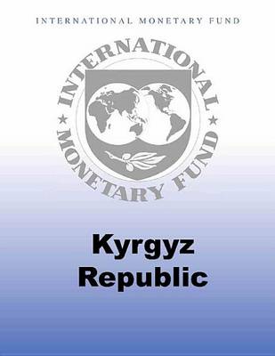 Book cover for Kyrgyz Republic: 2013 Article IV Consultation and Fourth Review Under the Three-Year Arrangement Under the Extended Credit Facility, Request for Waiver of Nonobservance of a Performance Criterion, and Request for Modification of Performance Criteria Staff