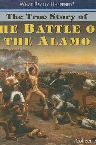 Cover of The True Story of the Battle of the Alamo