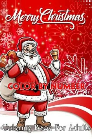 Cover of Merry Christmas Color By Number Coloring Book For Adults