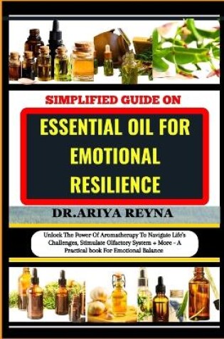 Cover of Simplified Guide on Essential Oil for Emotional Resilience