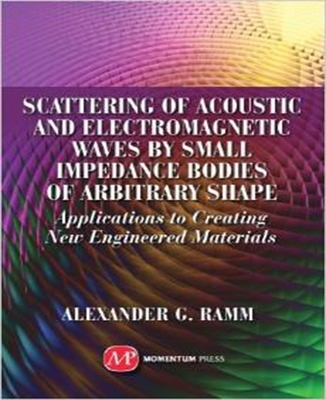 Book cover for Scattering of Acoustic and Electromagnetic Waves by Small Impedance Bodies of Arbitrary Shapes