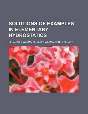 Book cover for Solutions of Examples in Elementary Hydrostatics