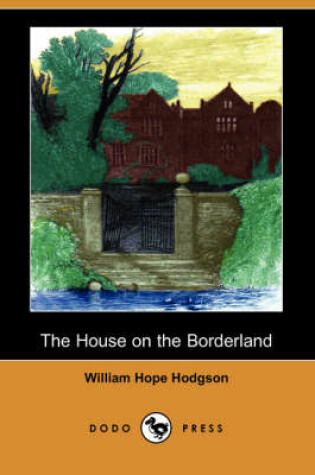 Cover of The House on the Borderland (Dodo Press)