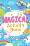 Book cover for Pocket Fun: Magical Activity Book