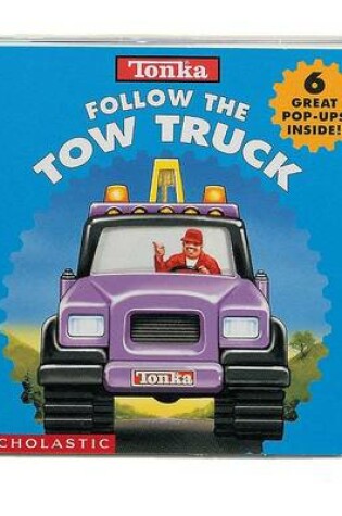 Cover of Tonka Follow the Tow Truck