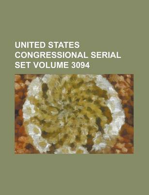 Book cover for United States Congressional Serial Set Volume 3094