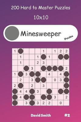 Book cover for Minesweeper Puzzles - 200 Hard to Master Puzzles 10x10 vol.2