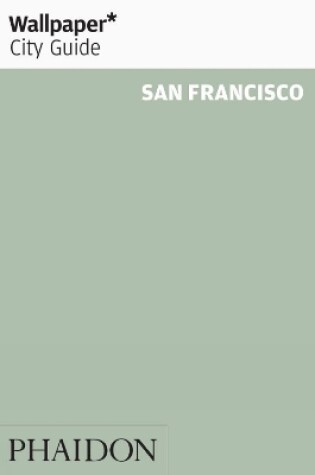 Cover of Wallpaper* City Guide San Francisco 2015