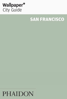 Book cover for Wallpaper* City Guide San Francisco 2015