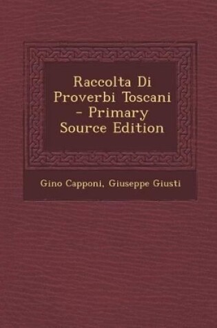 Cover of Raccolta Di Proverbi Toscani - Primary Source Edition