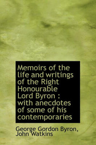 Cover of Memoirs of the Life and Writings of the Right Honourable Lord Byron