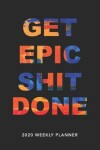 Book cover for Get Epic Shit Done