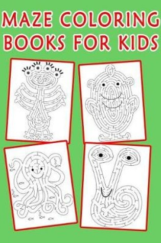 Cover of Maze Coloring Books for Kids