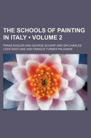 Cover of The Schools of Painting in Italy (Volume 2)