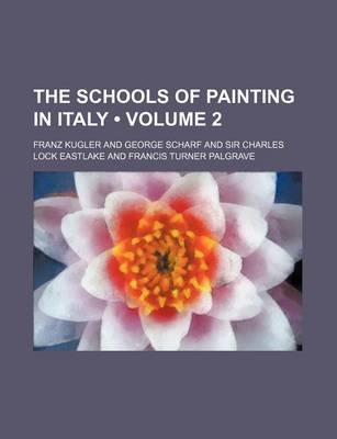 Book cover for The Schools of Painting in Italy (Volume 2)