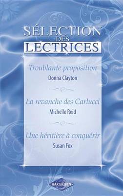 Book cover for Troublante Proposition - La Revanche Des Carlucci - Une Heritiere a Conquerir (Harlequin)