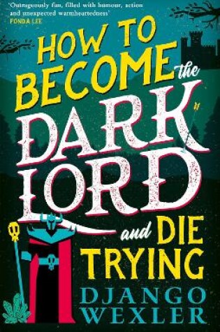 Cover of How to Become the Dark Lord and Die Trying