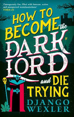 Book cover for How to Become the Dark Lord and Die Trying