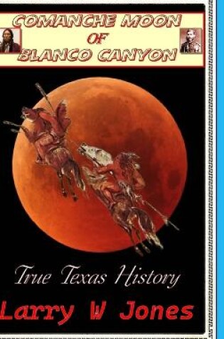 Cover of Comanche Moon Of Blanco Canyon