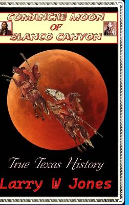 Book cover for Comanche Moon Of Blanco Canyon