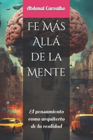 Cover of Fe Más Allá de la Mente