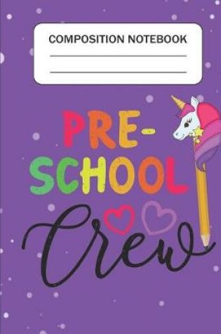 Cover of Preschool Crew - Composition Notebook