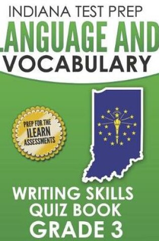 Cover of Indiana Test Prep Language and Vocabulary Writing Skills Quiz Book Grade 3