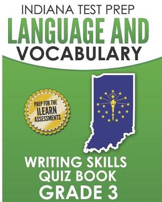 Book cover for Indiana Test Prep Language and Vocabulary Writing Skills Quiz Book Grade 3