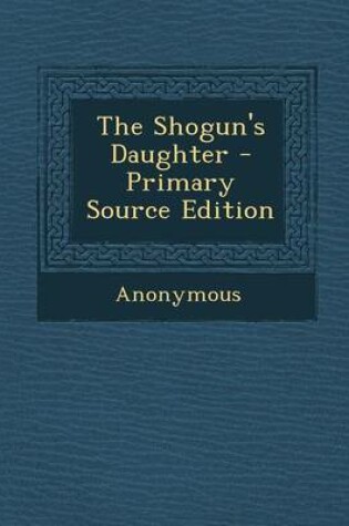 Cover of The Shogun's Daughter