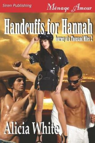 Cover of Handcuffs for Hannah [Journey of a Thousand Miles 2] (Siren Publishing Menage Amour)