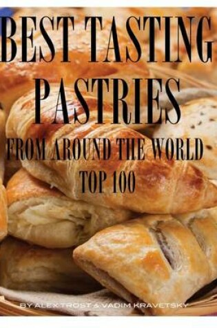 Cover of Best Tasting Pastries From Around the World