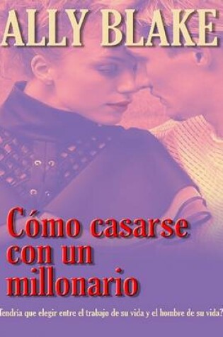 Cover of Como Casarse Con Un Millonario