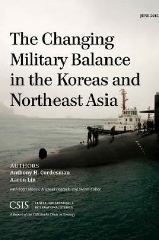 Cover of The Changing Military Balance in the Koreas and Northeast Asia